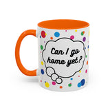 Can I Go Home Yet? Mug (USA)