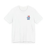 I Love Your Dog Embroidered Unisex Jersey Short Sleeve Tee
