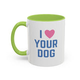 I Love Your Dog Mug