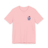 I Love Your Dog Embroidered Unisex Jersey Short Sleeve Tee