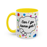 Can I Go Home Yet? Mug (USA)