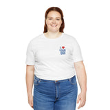 I Love Your Dog Embroidered Unisex Jersey Short Sleeve Tee