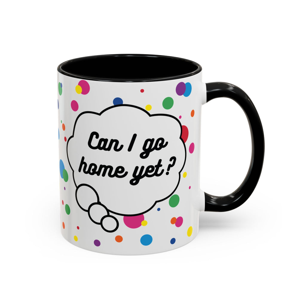 Can I Go Home Yet? Mug (USA)