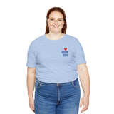I Love Your Dog Embroidered Unisex Jersey Short Sleeve Tee