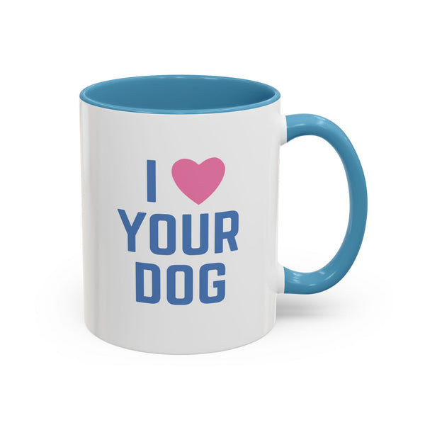 I Love Your Dog Mug