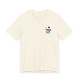 I Love Your Dog Embroidered Unisex Jersey Short Sleeve Tee