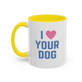 I Love Your Dog Mug