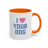 I Love Your Dog Mug