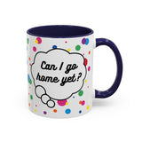 Can I Go Home Yet? Mug (USA)