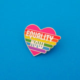 Equality Now - Enamel Pin - Hand Over Your Fairy Cakes - hoyfc.com