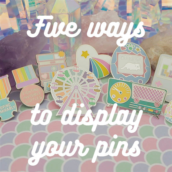Five Ways To Display Your Pins