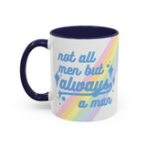 Not All Men But Always A Man Mug (USA)