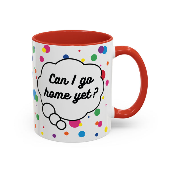 Can I Go Home Yet? Mug (USA)