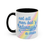 Not All Men But Always A Man Mug (USA)