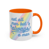Not All Men But Always A Man Mug