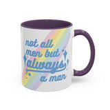 Not All Men But Always A Man Mug