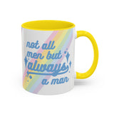 Not All Men But Always A Man Mug