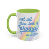 Not All Men But Always A Man Mug