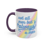 Not All Men But Always A Man Mug