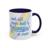 Not All Men But Always A Man Mug