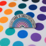 Everything Is Unsatisfactory Enamel Pin - Hand Over Your Fairy Cakes - hoyfc.com
