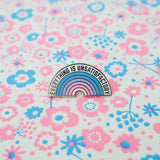 Everything Is Unsatisfactory Enamel Pin - Hand Over Your Fairy Cakes - hoyfc.com
