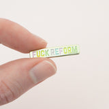 Fuck Reform Enamel Pin - Hand Over Your Fairy Cakes - hoyfc.com