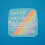 Not All Men But Always A Man - Iron On Patch