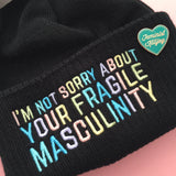 "I'm Not Sorry About Your Fragile Masculinity" Beanie Bobble Hat - Hand Over Your Fairy Cakes - hoyfc.com