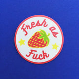 Fresh As Fuck Strawberry - Vinyl Sticker - Hand Over Your Fairy Cakes - hoyfc.com