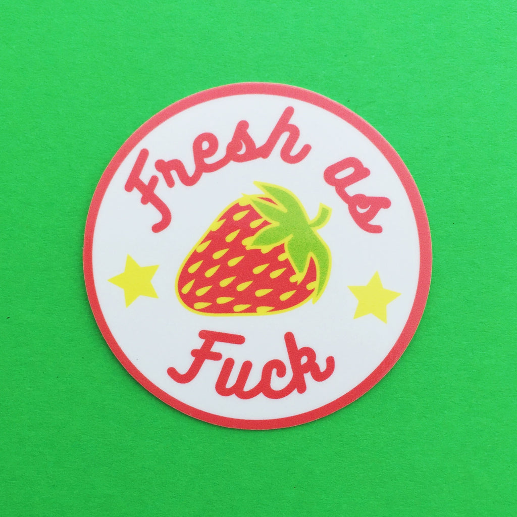 Fresh As Fuck Strawberry - Vinyl Sticker - Hand Over Your Fairy Cakes - hoyfc.com