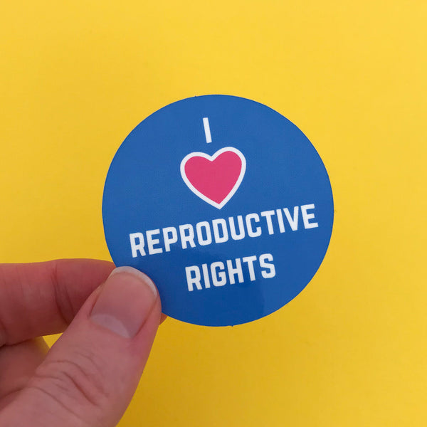 I Love Reproductive Rights Vinyl Sticker - HOYFC – Hand Over Your Fairy ...