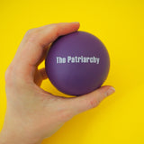 Crush The Patriarchy - Stress Ball - Hand Over Your Fairy Cakes - hoyfc.com