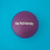 Crush The Patriarchy - Stress Ball - Hand Over Your Fairy Cakes - hoyfc.com