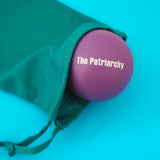 Crush The Patriarchy - Stress Ball - Hand Over Your Fairy Cakes - hoyfc.com