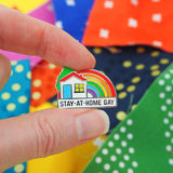 Stay-At-Home Gay - Enamel Pin - Hand Over Your Fairy Cakes - hoyfc.com