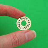 Free Safe Legal Enamel Pin