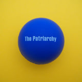 Crush The Patriarchy - Stress Ball - Hand Over Your Fairy Cakes - hoyfc.com