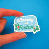 Anxiety But Festive - Vinyl Sticker - Hand Over Your Fairy Cakes - hoyfc.com