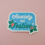 Anxiety But Festive - Vinyl Sticker - Hand Over Your Fairy Cakes - hoyfc.com