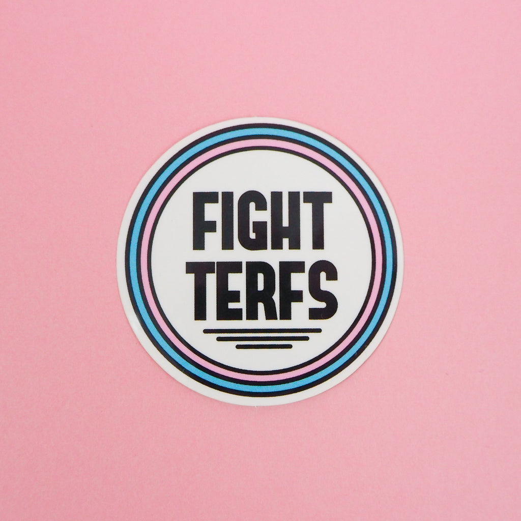 Fight TERFs - Vinyl Sticker - Hand Over Your Fairy Cakes - hoyfc.com