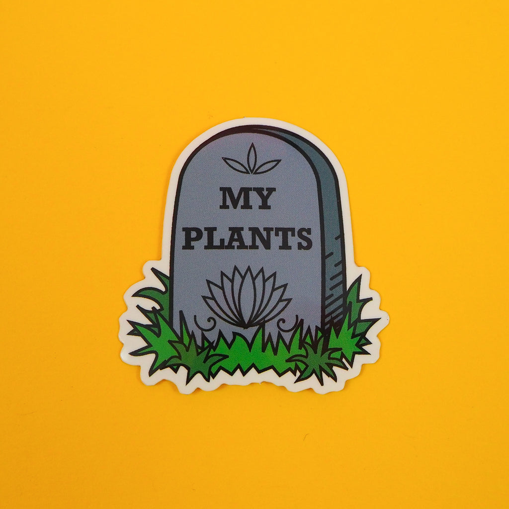 RIP My Plants - Vinyl Sticker - Hand Over Your Fairy Cakes - hoyfc.com