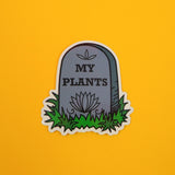 RIP My Plants - Vinyl Sticker - Hand Over Your Fairy Cakes - hoyfc.com