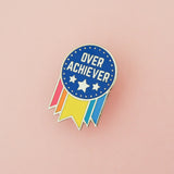 Overachiever - Enamel Pin - Hand Over Your Fairy Cakes - hoyfc.com