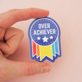 Overachiever - Vinyl Sticker - Hand Over Your Fairy Cakes - hoyfc.com