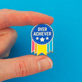 Overachiever - Enamel Pin - Hand Over Your Fairy Cakes - hoyfc.com