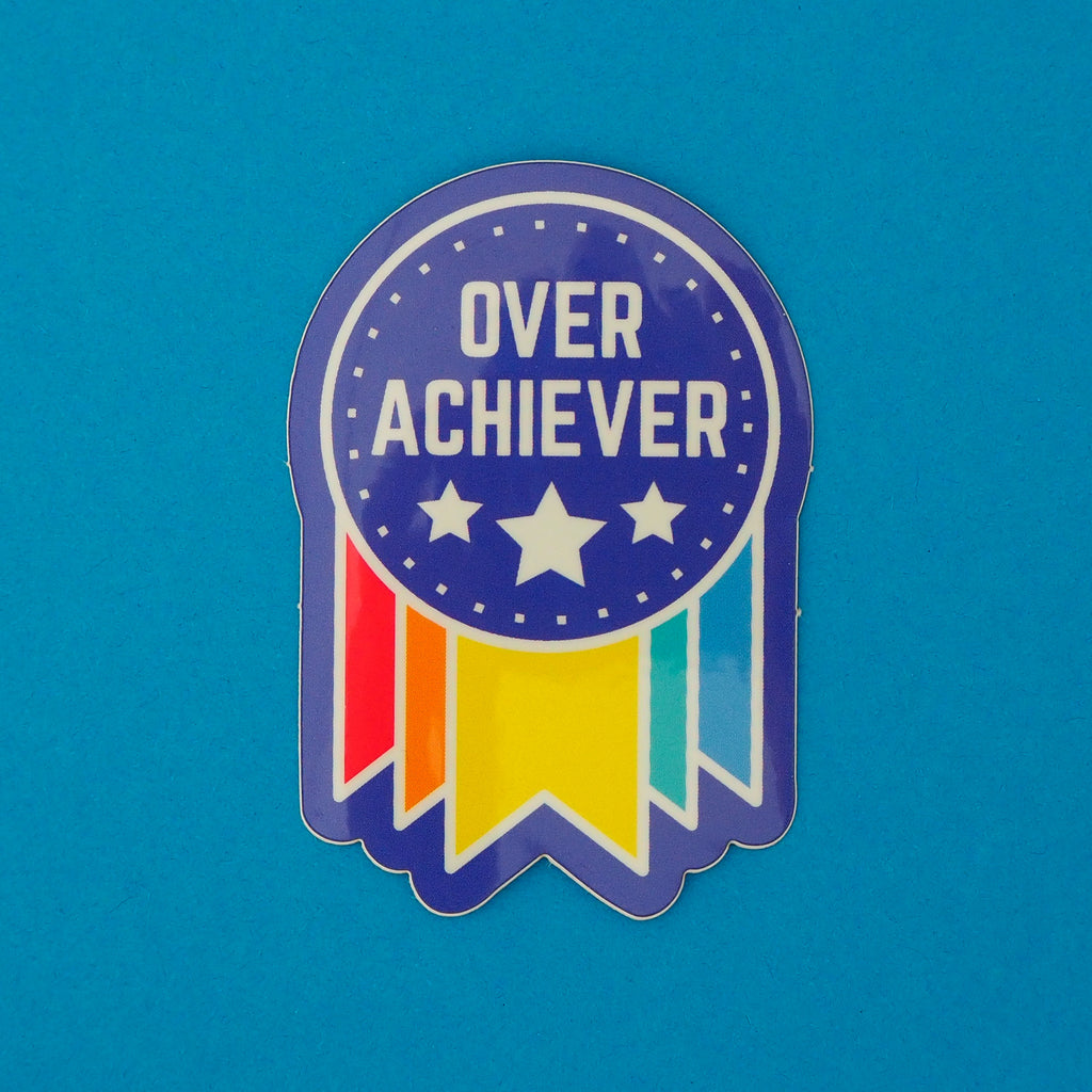 Overachiever - Vinyl Sticker - Hand Over Your Fairy Cakes - hoyfc.com