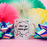 Can I Go Home Yet? - Mug - Hand Over Your Fairy Cakes - hoyfc.com