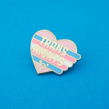 Trans Rights - Enamel Pin - Hand Over Your Fairy Cakes - hoyfc.com