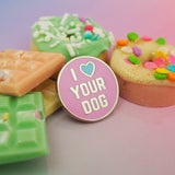 I Love Your Dog - Enamel Pin - Hand Over Your Fairy Cakes - hoyfc.com